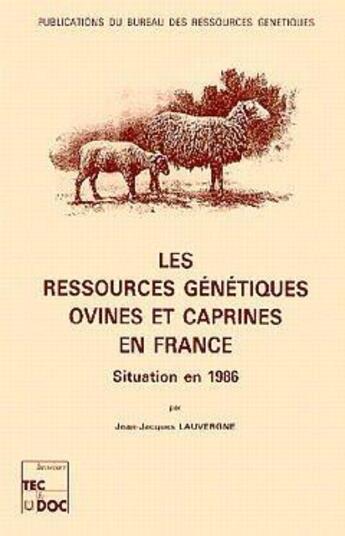 Couverture du livre « Les ressources genetiques ovines et caprines en france :situation en 1986 » de Lauvergne J.-J. aux éditions Brg