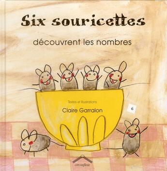 Couverture du livre « Six souricettes découvrent les nombres » de Claire Garralon aux éditions Circonflexe