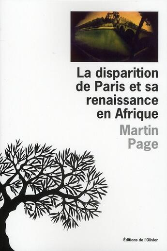 Couverture du livre « La disparition de Paris et sa renaissance en Afrique » de Martin Page aux éditions Editions De L'olivier