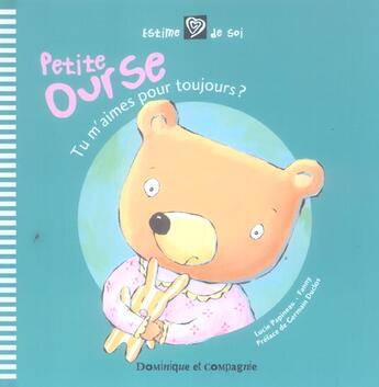 Couverture du livre « Petite ourse ; tu m'aimes pour toujours ? » de Lucie Papineau aux éditions Dominique Et Compagnie