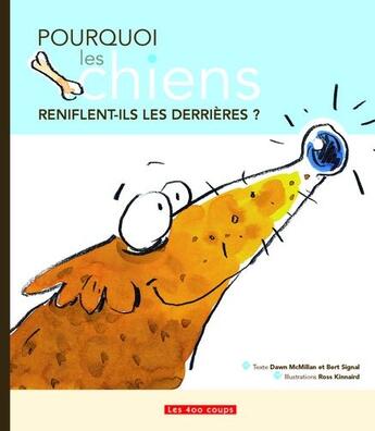 Couverture du livre « Pourquoi les chiens reniflent-ils les derrières ? » de Mcmillan/Signal/Kinn aux éditions 400 Coups