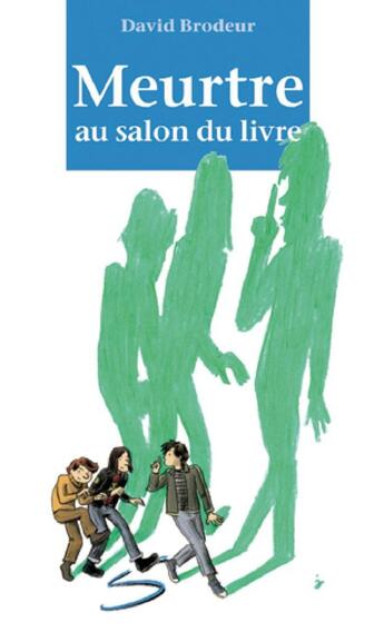 Couverture du livre « Meurtre au salon du livre » de David Brodeur aux éditions Soulières éditeur