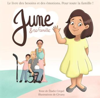 Couverture du livre « June et sa famille : Le livre des besoins et des émotions pour toute la famille » de Elodie Crepel aux éditions Ailes Et Graines