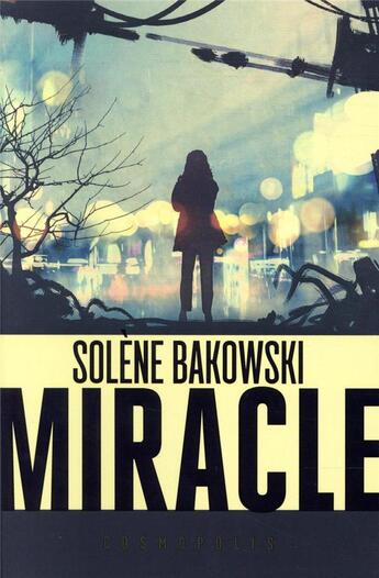 Couverture du livre « Miracle » de Solene Bakowski aux éditions Cosmopolis