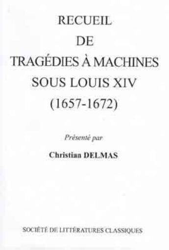 Couverture du livre « Recueil de tragédies à machines sous Louis XIV (1657-1672) » de  aux éditions Slc