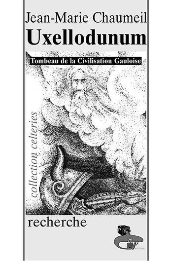 Couverture du livre « Uxellodunum » de Jean-Marie Chaumeil aux éditions Liv'editions