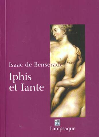 Couverture du livre « Iphis et Iante » de Isaac De Benserade aux éditions Lampsaque