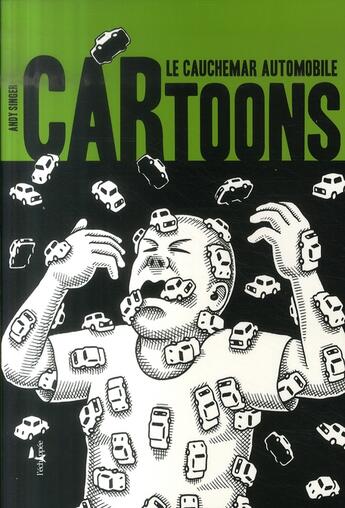 Couverture du livre « Cartoons ; le cauchemard automobile » de Andy Singer aux éditions L'echappee