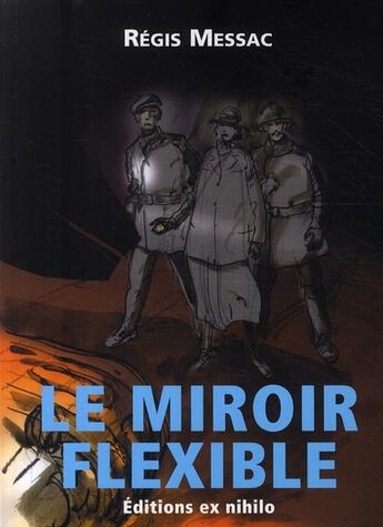 Couverture du livre « Le miroir flexible » de Regis Messac aux éditions Ex Nihilo