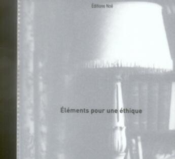 Couverture du livre « Éléments pour une éthique » de Marcel Jouhandeau aux éditions Noe