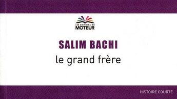 Couverture du livre « Le grand frère » de Salim Bachi aux éditions Du Moteur