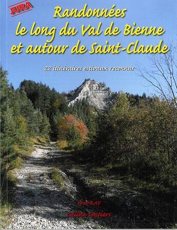 Couverture du livre « Randonnees le long du val de bienne et autour de saint-claude » de Yves Ray aux éditions Gap