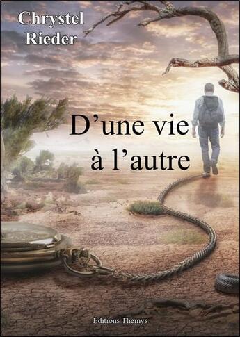 Couverture du livre « D'une vie à l'autre » de Chrystel Rieder aux éditions Themys Rieder