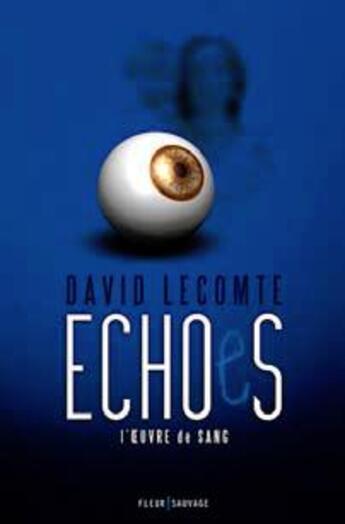 Couverture du livre « Echoes » de David Lecomte aux éditions Fleur Sauvage