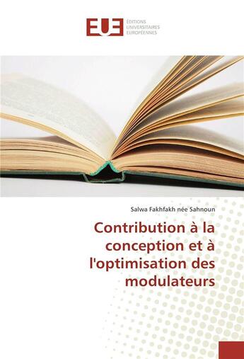 Couverture du livre « Contribution a la conception et a l'optimisation des modulateurs » de Fakhfakh Nee Sahnoun aux éditions Editions Universitaires Europeennes