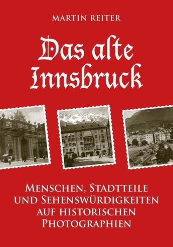 Couverture du livre « Das alte Innsbruck » de Martin Reiter aux éditions Edition Tirol