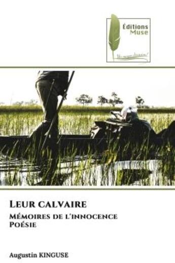 Couverture du livre « Leur calvaire - memoires de l'innocence poesie » de Augustin Kinguse aux éditions Muse