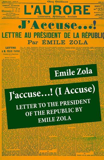 Couverture du livre « J'accuse...! (I Accuse): Letter to the President of the Republic by Emile Zola (Unabridged) » de Émile Zola aux éditions E-artnow