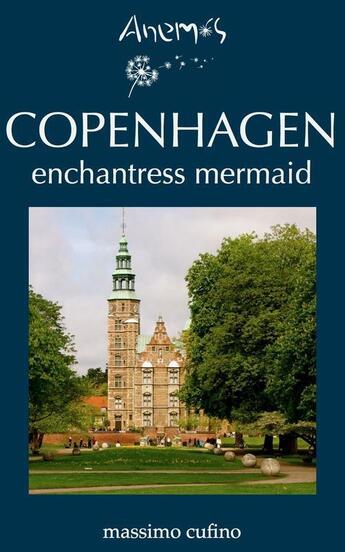 Couverture du livre « COPENHAGEN enchantress mermaid » de Anemos aux éditions Massimo Cufino