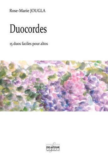 Couverture du livre « Duocordes pour altos » de Jougla Rose-Marie aux éditions Delatour