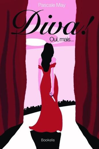 Couverture du livre « Diva ! oui, mais... » de Pascale May aux éditions Bookelis