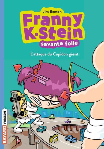 Couverture du livre « Franny K. Stein, savante folle Tome 2 : l'attaque du cupidon géant » de Jim Benton aux éditions Bayard Jeunesse