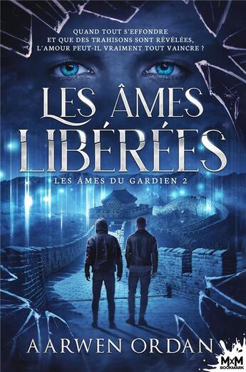 Couverture du livre « Les âmes du gardien Tome 2 : les âmes libérées » de Aarwen Ordan aux éditions Mxm Bookmark