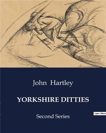 Couverture du livre « YORKSHIRE DITTIES : Second Series » de John Hartley aux éditions Culturea