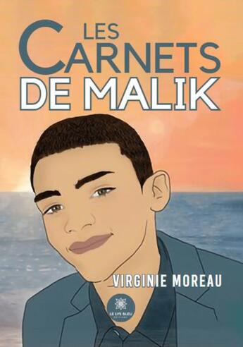 Couverture du livre « Les carnets de Malik » de Virginie Moreau aux éditions Le Lys Bleu