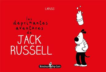 Couverture du livre « Les déprimantes aventures de Jack Russel » de Lapuss' aux éditions Monsieur Pop Corn