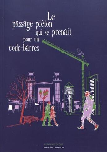 Couverture du livre « Le passage piéton qui se prenait pour un code-barres » de Virginie Mege aux éditions Dominum