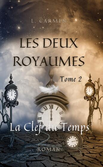 Couverture du livre « Les Deux Royaumes 2 : La Clef du Temps » de Carmen Lopez aux éditions L. Carmen