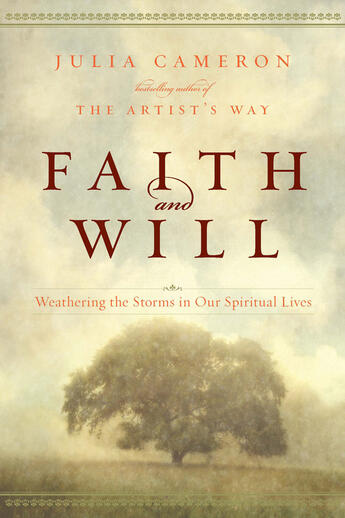 Couverture du livre « Faith and Will » de Julia Cameron aux éditions Penguin Group Us