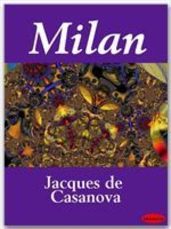 Couverture du livre « Milan » de Jacques De Casanova aux éditions Ebookslib