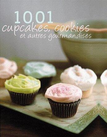 Couverture du livre « 1001 cupcakes, cookies et autres gourmandises » de  aux éditions Parragon