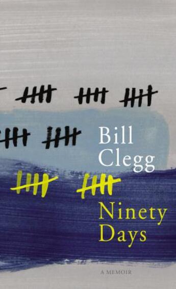 Couverture du livre « Ninety Days » de Bill Clegg aux éditions Random House Digital