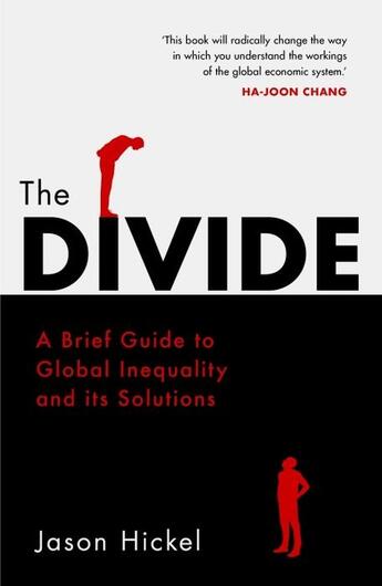 Couverture du livre « THE DIVIDE - A BRIEF GUIDE TO GLOBAL INEQUALITY AND ITS SOLUTIONS » de Jason Hickel aux éditions Windmill Books