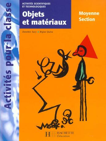 Couverture du livre « Objets et matériaux en moyenne section » de R Queva et D Sacy aux éditions Hachette Education