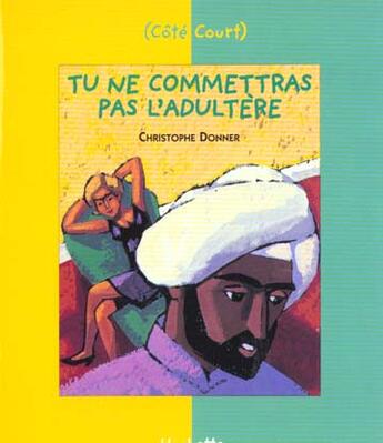 Couverture du livre « Tu ne commettras pas l'adultere » de Christophe Donner aux éditions Le Livre De Poche Jeunesse