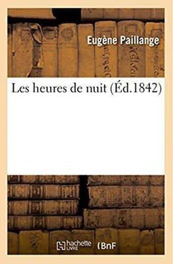 Couverture du livre « Les heures de nuit » de Paillange Eugene aux éditions Hachette Bnf