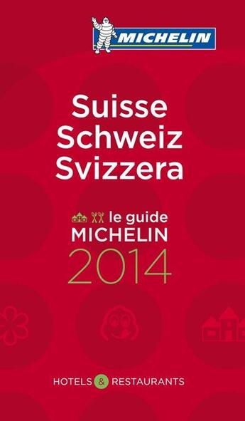 Couverture du livre « Suisse ; hotels et restaurants (édition 2014) » de Collectif Michelin aux éditions Michelin