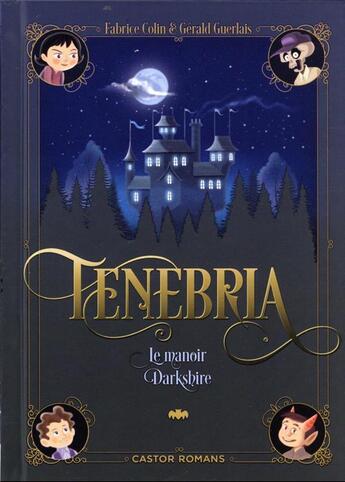 Couverture du livre « Tenébria, le manoir de Darkshire » de Fabrice Colin et Gerald Guerlais aux éditions Pere Castor