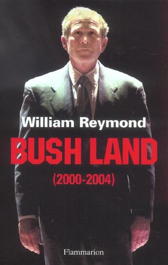 Couverture du livre « Bush Land (2000-2004) » de William Reymond aux éditions Flammarion