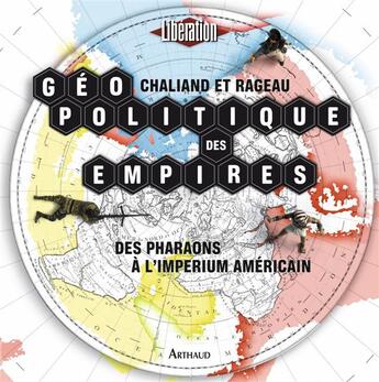 Couverture du livre « Géopolitique des empires ; des pharaons à l'impérium américain » de Gerard Chaliand et Jean-Pierre Rageau aux éditions Arthaud