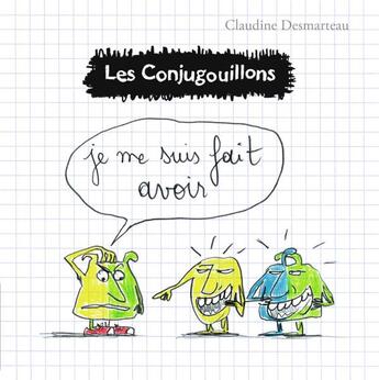 Couverture du livre « Les Conjugouillons t.5 ; je me suis fait avoir » de Claudine Desmarteau aux éditions Flammarion