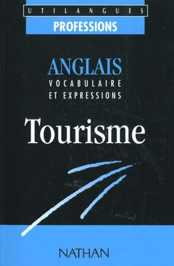 Couverture du livre « Tourisme anglais : vocabulaire et expressions utilangues livre » de  aux éditions Nathan