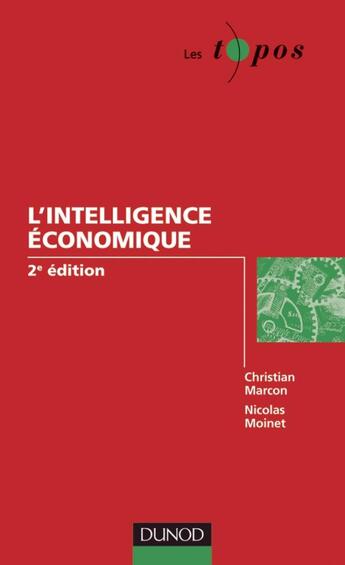 Couverture du livre « L'intelligence économique (2e édition) » de Christian Marcon et Nicolas Moinet aux éditions Dunod