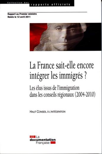 Couverture du livre « La france sait-elle encore intégrer les immigrés ? les élus issus de l'immigration dans les conseils régionaux (2004-2010) » de  aux éditions Documentation Francaise