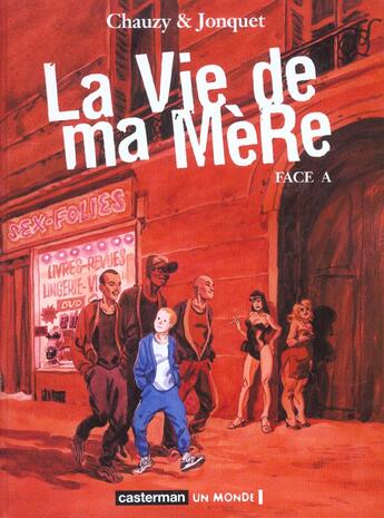 Couverture du livre « La Vie de ma Mère (Tome 1-Face A) » de Chauzy/Joncquet aux éditions Casterman