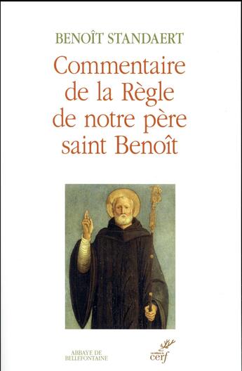 Couverture du livre « Commentaire de la règle de notre père Saint Benoît » de Benoit Standaert aux éditions Bellefontaine